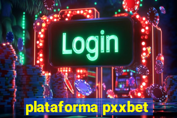 plataforma pxxbet